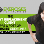 The Joint Replacement Client: Pre & Post-Op Exercise Guidelines – with Jody Kennett