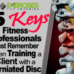 5 Keys Fitness Professionals Must Remember When Training a Client with a Herniated Disc