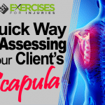 Quick Way of Assessing Your Client’s Scapula