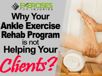 Why Your Ankle Exercise Rehab Program is Not Helping Your Clients copy