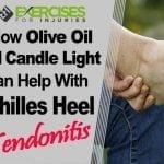 How Olive Oil and Candle Light Can Help with Achilles Heel Tendonitis
