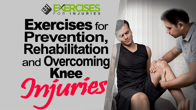 Exercises for Prevention, Rehabilitation and Overcoming Knee Injuries copy