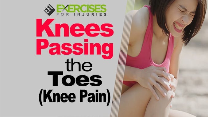 Knees Passing the Toes (Knee Pain)