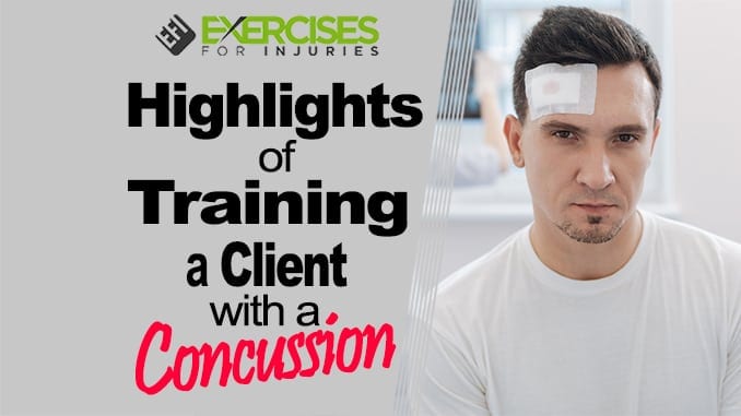 Highlights of Training a Client with a Concussion