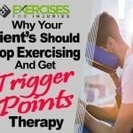 Why Your Client’s Should Stop Exercising and Get Trigger Points Therapy