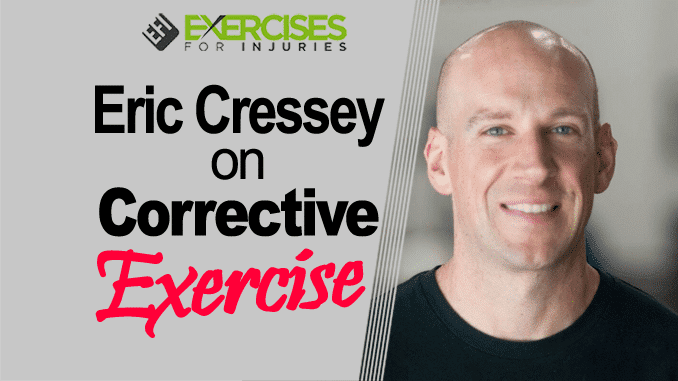 Eric Cressey on Corrective Exercise