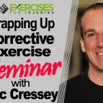 Wrapping Up Corrective Exercise Seminar with Eric Cressey
