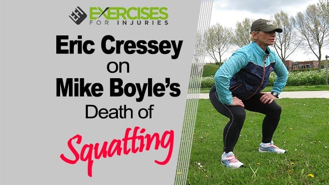 Eric Cressey on Mike Boyle’s Death of Squatting