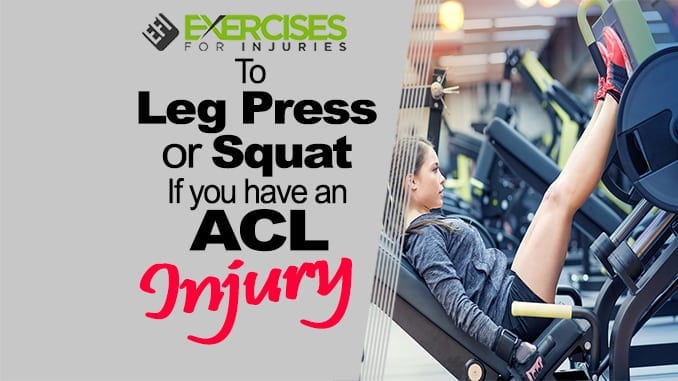 To Leg Press or Squat if You have an ACL Injury