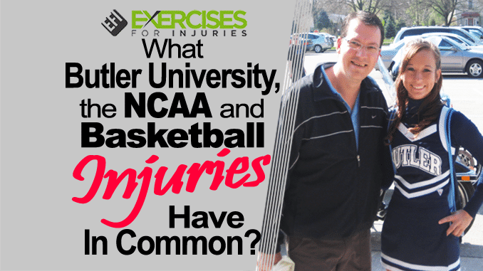 What Butler University, the NCAA and Basketball Injuries Have In Common