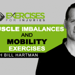 Bill Hartman on Muscle Imbalances and Mobility Exercises