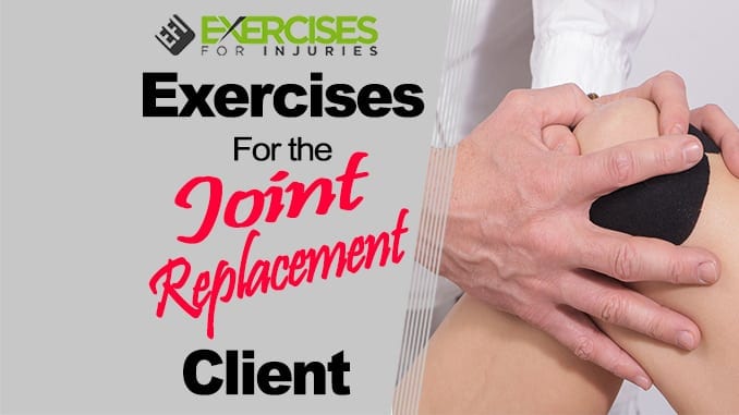 Exercises for the Joint Replacement Client