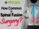 How Common is Spinal Fusion Surgery