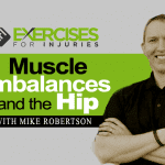Muscle Imbalances and the Hip with Mike Robertson