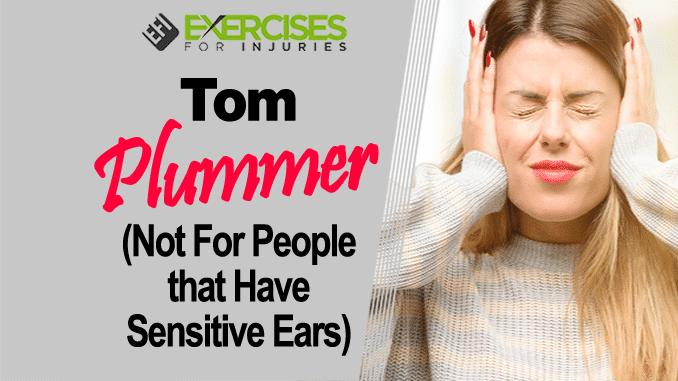 Tom Plummer (Not For People that Have Sensitive Ears)