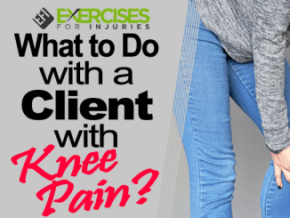 What to Do with a Client with Knee Pain