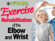 Exercise Rehabilitation of the Elbow and Wrist copy