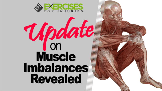 Update on Muscle Imbalances Revealed
