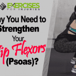 Why You Need to Strengthen Your Hip Flexors (Psoas)?