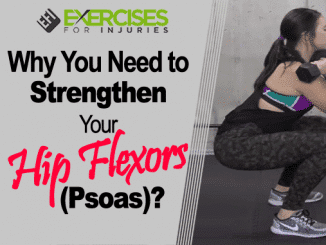 Why You Need to Strengthen Your Hip Flexors (Psoas)