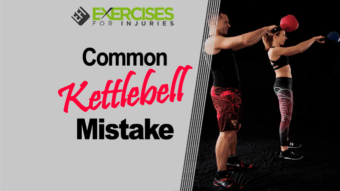 Common Kettlebell Mistake