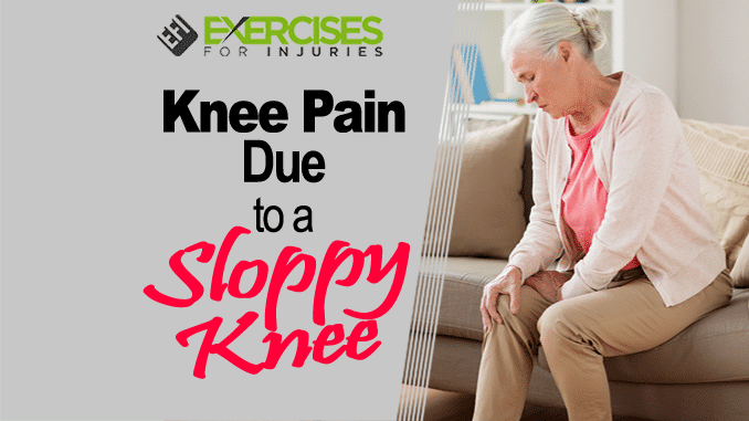 Knee Pain Due to a Sloppy Knee
