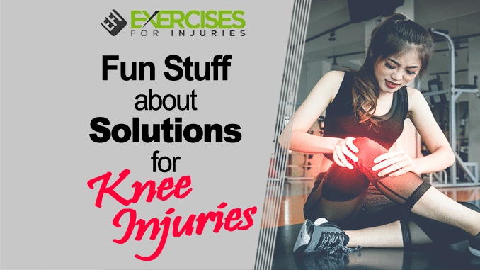 Fun Stuff About Solutions for Knee Injuries copy