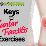 Keys to Plantar Fasciitis Exercises