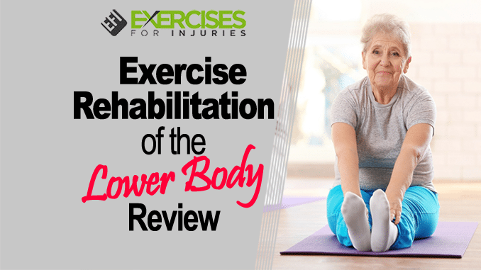 Exercise Rehabilitation of the Lower Body Review