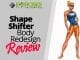 Shape Shifter Body Redesign Review