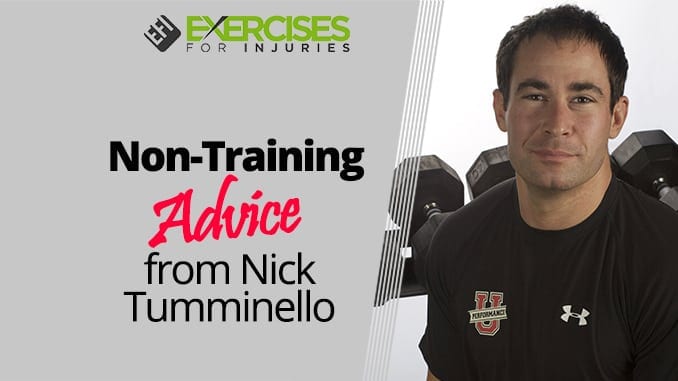 Non-Training Advice from Nick Tumminello