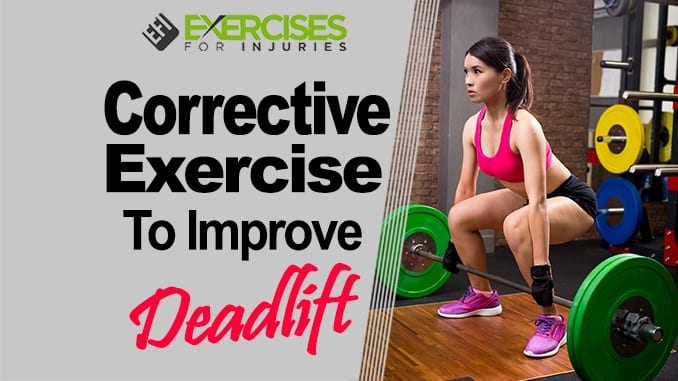 Corrective Exercise to Improve Your Deadlift
