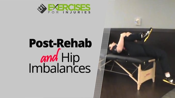 Post-Rehab and Hip Imbalances