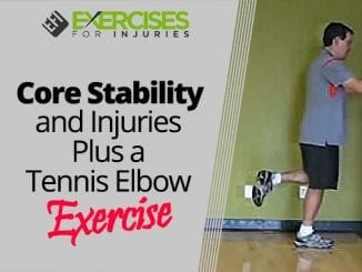 Core Stability and Injuries Plus a Tennis Elbow Exercise