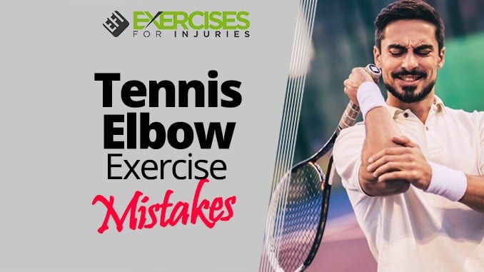 Tennis Elbow Exercise Mistakes