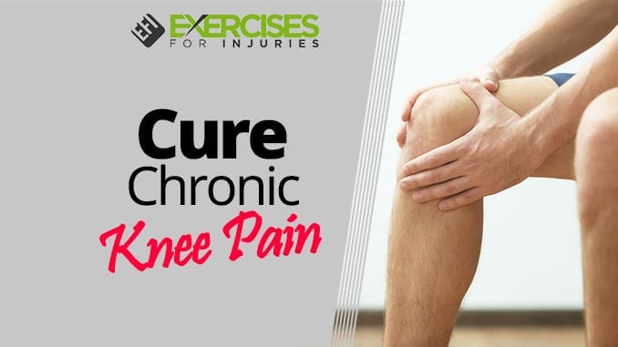 Cure Chronic Knee Pain