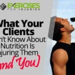 What Your Clients Don’t Know About Nutrition Is Injuring Them (and You)