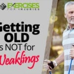 Getting OLD is NOT for Weaklings