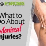 What to Do About Meniscal Injuries?