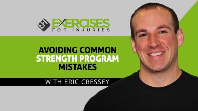 Avoiding Common Strength Program Mistakes with Eric Cressey