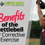 Benefits of the Kettlebell for Corrective Exercise