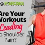 Are Your Workouts Leading To Shoulder Pain?
