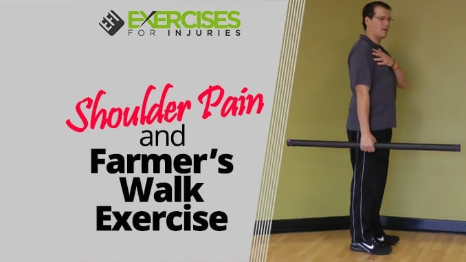 Shoulder Pain and Farmer’s Walk Exercise