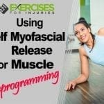 Using Self Myofascial Release for Muscle Reprogramming