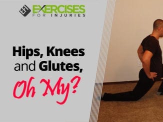 Hips, Knees and Glutes, Oh My