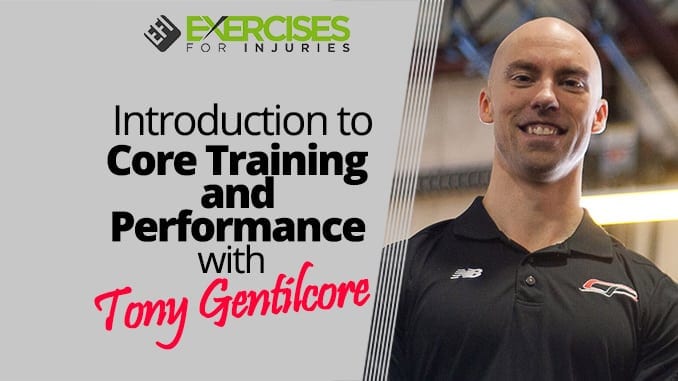 Introduction to Core Training and Performance with Tony Gentilcore