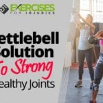 Kettlebell Solution To Strong Healthy Joints