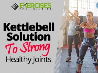 Kettlebell Solution To Strong Healthy Joints