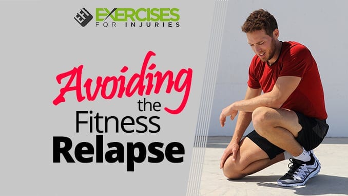 Avoiding the Fitness Relapse
