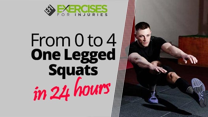 From 0 to 4 One Legged Squats in 24 hours